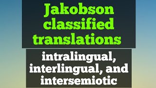 Types Scopes of Translations by Jakobson। Intralingual interlingual and intersemiotic। [upl. by Ecydnarb]