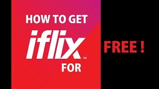 HOW TO GET IFLIX FOR FREE 2018 [upl. by Ajnin7]