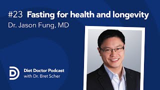 Fasting for health and longevity with Dr Jason Fung MD — Diet Doctor Podcast [upl. by Annahgiel]