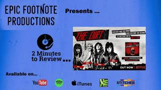 Motley Crue’s “The Dirt” Movie  2 Minutes to Review  Epic Footnote Productions [upl. by Nanoc]