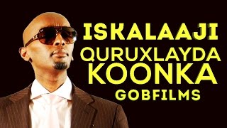 ISKALAAJI QURUXLAYDA KOONKA 2017 SOMALI MUSIC [upl. by Einal]