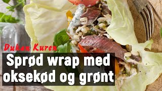 Dukan Kuren fase 2 Sprød wrap med oksekød og grønt [upl. by Henderson]