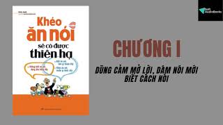 Sách nói Khéo ăn nói sẽ có được thiên hạ Chương 1  DÁM NÓI CHUYỆN NẮM VỮNG KỸ NĂNG GIAO TIẾP [upl. by Bartholomew]