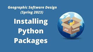 Geographic Software Design Week 2 Instaling Python packages from Condaforge PyPI and GitHub [upl. by Chet]