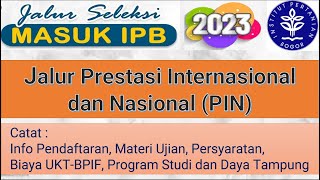 SELEKSI MASUK IPB JALUR PRESTASI INTERNASIONAL DAN NASIONAL PIN 2023 [upl. by Fagen763]