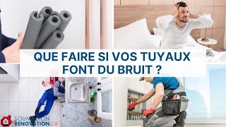 Que faire si vos tuyaux font du bruit   Soumission Rénovation [upl. by Spalla]