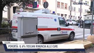 20240428 TOSCANA  POVERTÀ IL 6 TOSCANI RINUNCIA ALLE CURE [upl. by Iztim306]