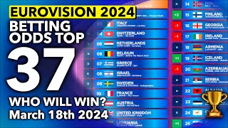 🏆📊 Who will be the WINNER of EUROVISION 2024  Betting Odds TOP 37 March 18th [upl. by Suanne]