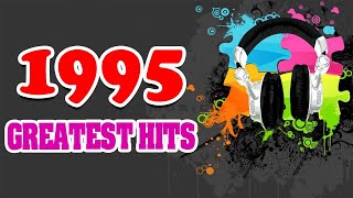 Best 1995 Greatest Hits Playlist  90s Best Of Songs ✩✩✩ [upl. by Dill]