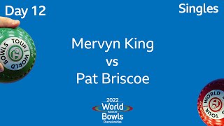 2022 World Indoor Bowls Championships  Day 12 Session 3 Mervyn King vs Pat Briscoe [upl. by Batha564]