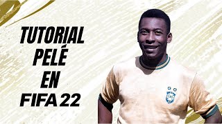 PELÉ EN FIFA 22  TUTORIAL [upl. by Anor]