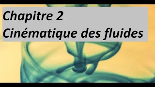 Mécanique des fluides  Cinématique des fluides incompressible amp Equation de continuité CHAP II [upl. by Oravla73]