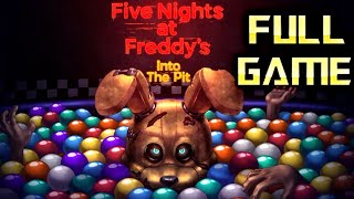 FNAF Into The Pit  Full Game Walkthrough  No Commentary [upl. by Shurwood337]