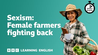 Sexism Female farmers fighting back ⏲️ 6 Minute English [upl. by Camfort]