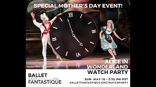 Ballet Fantastique Mothers Day Alice in Wonderland Live Watch Party Alice in Wonderland Remix [upl. by Hoffer]