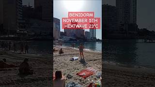 BENIDORM NOVEMBER 5TH 2024 HEATWAVE ☀️❤️ benidorm ytshorts heatwave spain [upl. by Bron44]