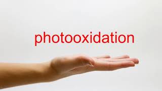 How to Pronounce photooxidation  American English [upl. by Florida]