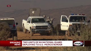 2 units of NH National Guard deploying to USMexico border [upl. by Balbur740]