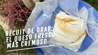 Recuit de drap el queso fresco que es pura crema  EL COMIDISTA [upl. by Halpern]