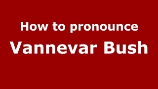 How to pronounce Vannevar Bush American EnglishUS  PronounceNamescom [upl. by Leba]