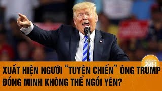 Điểm tin nóng quốc tế Xuất hiện người “tuyên chiến” ông Trump đồng minh không thể ngồi yên [upl. by Alsworth185]