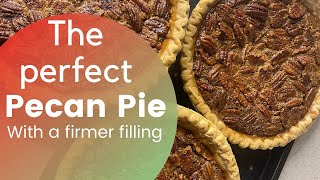 THE PERFECT PECAN PIE  With A Firmer Filling [upl. by Leahcimnaes]