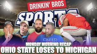 Ohio State Loses To Michigan AGAIN  Monday Morning Recap  Drinkin Bros Sports 356 [upl. by Eob925]