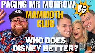 WHO DOES DISNEY BETTER MAMMOTH CLUB OR PAGING MR MORROW [upl. by Zeus]