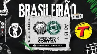 OPERÁRIO X CORITIBA AOVIVO DO GERMANO KRÜGER BRASILEIRÃO SÉRIE B  TRANSAMÉRICA CURITIBA 15092024 [upl. by Neit420]