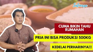 Tekuni Bisnis Tahu Rumahan Pak Ponirin Ciptakan Lapangan Pekerjaan [upl. by Ymeraj311]