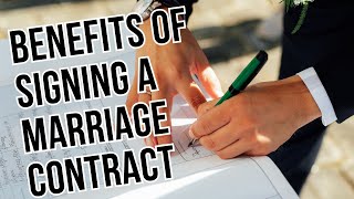 BENEFITS OF SIGNING A MARRIAGE CONTRACT Prenuptial agreement [upl. by Market]