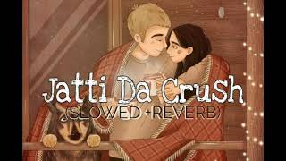 Jatti Da Crush slowedreverb  Punjabi Slowed Reverb Song  Kay Vee Singh [upl. by Acinomed]