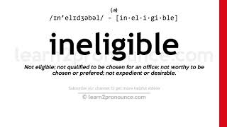 Pronunciation of Ineligible  Definition of Ineligible [upl. by Oaht]