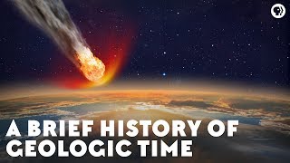 A Brief History of Geologic Time [upl. by Willamina]