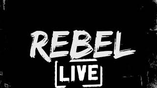 Rebel Live [upl. by Haissem]