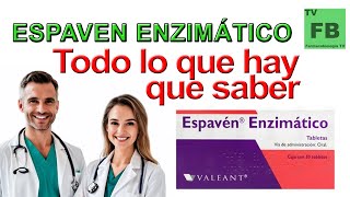 ESPAVEN ENZIMATICO Para qué Sirve y todo lo que hay que saber ¡Medicamento Seguro👨‍🔬💊 [upl. by Nirtiak216]