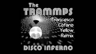 The Trammps  Disco Inferno Francesco Cofano Yellow Remix [upl. by Witte]