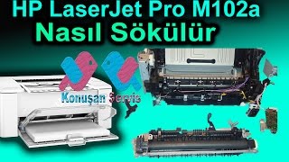 HP LaserJet Pro M102a Yazıcı Nasıl Sökülür [upl. by Attirb]