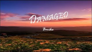 Bmike ftJayteKz Damaged LYRICS [upl. by Otirecul]