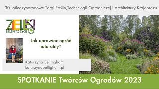 Spotkanie Twórców Ogrodów 2023 Katarzyna Bellingham [upl. by Bradlee]