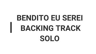 BENDITO EU SEREI  BACKING TRACK SOLO  TRAZENDO A ARCA [upl. by Mady]