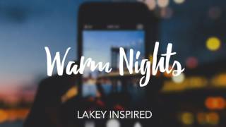 LAKEY INSPIRED  Warm Nights [upl. by Avat]