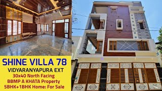 Shine Villa 78  North Face A Khata 30x40 5BHK1BHK For Sale Vidyaranyapura [upl. by Aisenat]