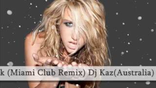 Kesha  Tik Tok Miami Club Remix Dj Kaz [upl. by Ynnaf829]