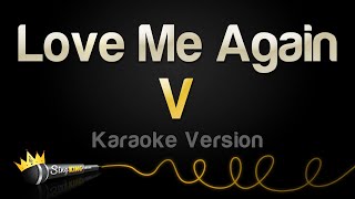 V  Love Me Again Karaoke Version [upl. by Naawaj]