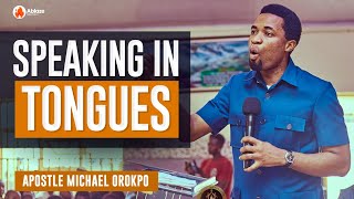 ALL YOU NEED TO KNOW ABOUT SPEAKING IN TONGUES  APOSTLE MICHAEL OROKPO [upl. by Narmis594]