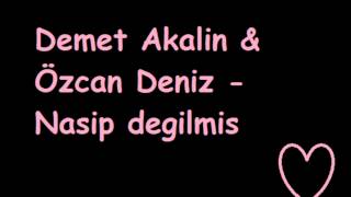 Demet Akalin amp Özcan Deniz  Nasip Degilmis 2012 [upl. by Ozneral]