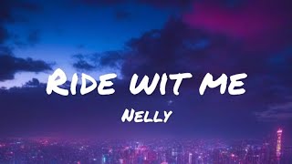 Nelly  Ride Wit Me lyrics DIRTY [upl. by Marala]