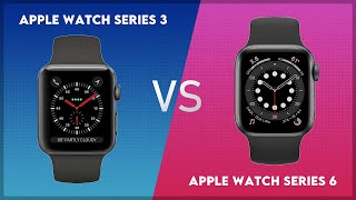 Apple Watch Series 3 vs Apple Watch Series 6 Comparison [upl. by Nagirrek]