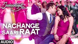 Nachange Saari Raat Full Video Song  JUNOONIYAT  Pulkit SamratYami Gautam TSeriesM4A128K [upl. by Turrell]